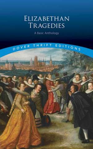 Elizabethan Tragedies de Dover Publications Inc