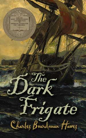 The Dark Frigate de Charles Hawes