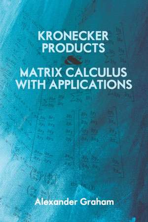 KRONECKER PRODUCTS & MATRIX CA de Alexander Graham