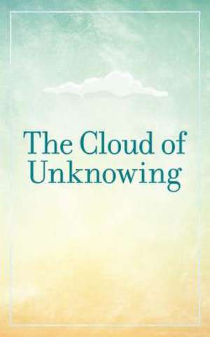 The Cloud of Unknowing de Evelyn Underhill