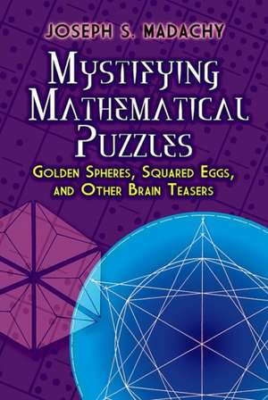 Mystifying Mathematical Puzzles de Joseph S Madachy