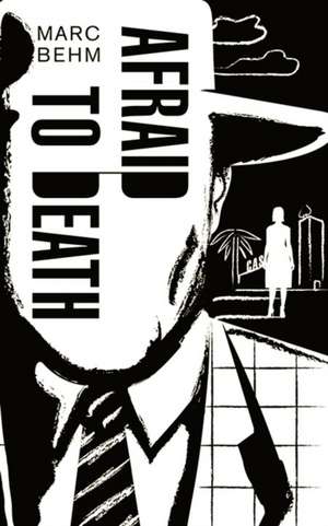 Afraid to Death de Marc Behm
