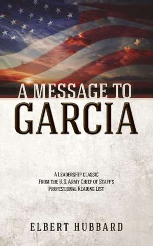 A Message to Garcia de Elbert Hubbard