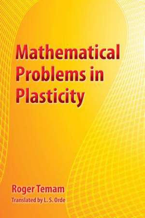 Mathematical Problems in Plasticity de Roger Temam