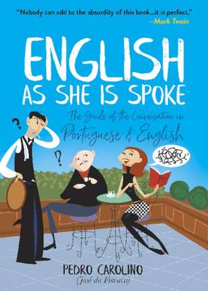 Carolino, P: English as She Is Spoke de Pedro Carolino