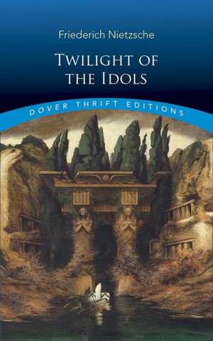 Twilight of the Idols de Friedrich Nietzsche