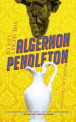 The Secret Life of Algernon Pendleton de Russell Greenan