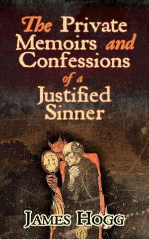 Hogg, J: Private Memoirs and Confessions of a Justified Sinn de James Hogg