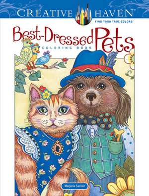 Creative Haven Best-Dressed Pets Coloring Book de Marjorie Sarnat