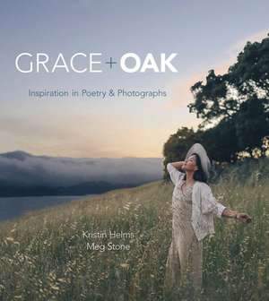 Grace + Oak de Kristin M Helms