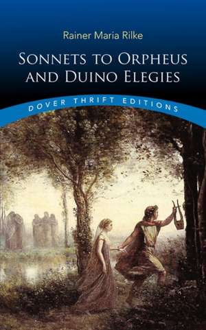 Sonnets to Orpheus and Duino Elegies de Rainer Maria Rilke