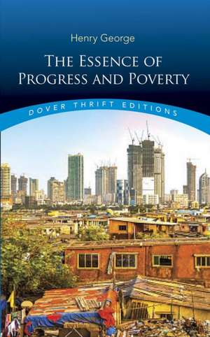 Essence of Progress and Poverty de Henry George