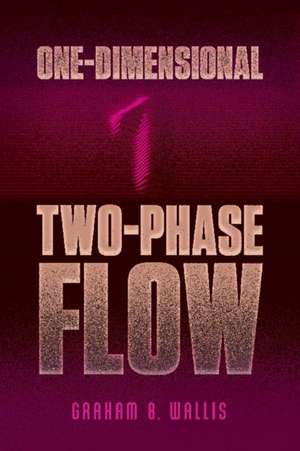 1-DIMENSIONAL 2-PHASE FLOW de Graham B Wallis