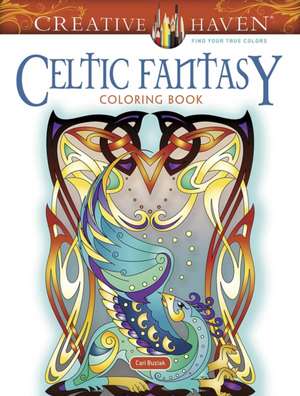 Creative Haven Celtic Fantasy Coloring Book de Cari Buziak