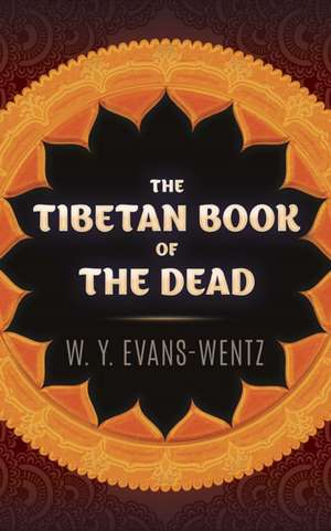 The Tibetan Book of the Dead de W. Y. Evans Wentz