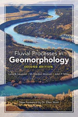 Fluvial Processes in Geomorphology: Second Edition de Luna B. Leopold