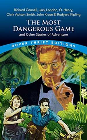 Henry, O: Most Dangerous Game and Other Stories of Adventure de Richard Connell