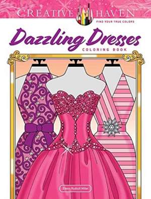 Creative Haven Dazzling Dresses Coloring Book de Eileen Rudisill Miller