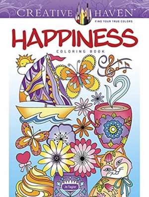 Creative Haven Happiness Coloring Book de Jo Taylor