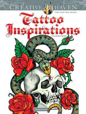 Creative Haven Tattoo Inspirations Coloring Book de Arkady Roytman