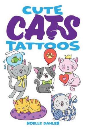 Cute Cats Tattoos de Noelle Dahlen