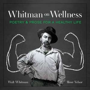 Whitman on Wellness de Walt Whitman