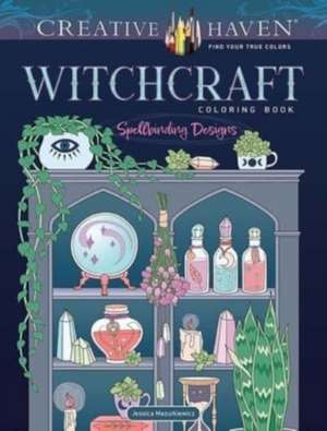 Creative Haven Witchcraft Coloring Book de Jessica Mazurkiewicz