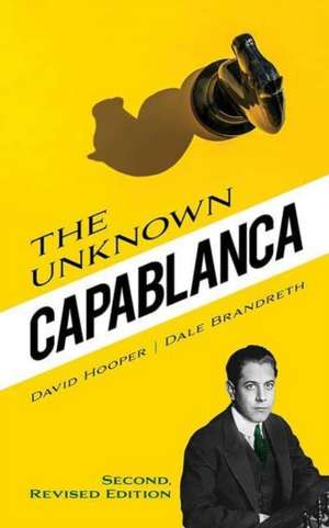 The Unknown Capablanca de David Hooper