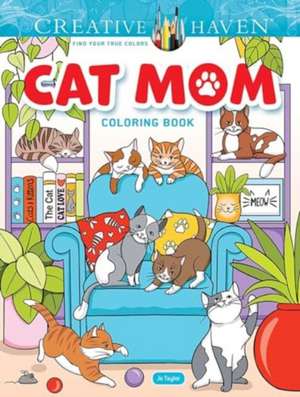 Creative Haven Cat Mom Coloring Book de Jo Taylor