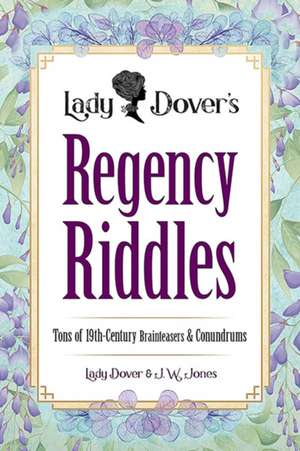 Lady Dover's Regency Riddles de Jw Jones