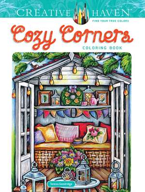 Creative Haven Cozy Corners Coloring Book de Teresa Goodridge