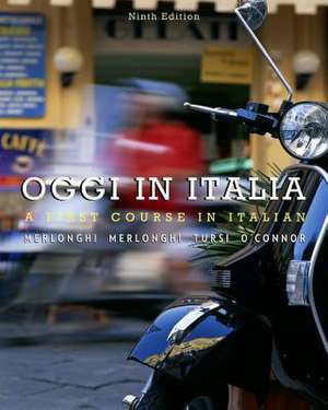 Student Activities Manual for Merlonghi/Merlonghi/Tursi/O'Connor's Oggi in Italia de Franca Merlonghi