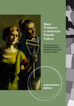 Major Problems in American Popular Culture, International Edition de Kathleen (American University) Franz