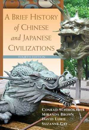 A Brief History of Chinese and Japanese Civilizations de Conrad Schirokauer