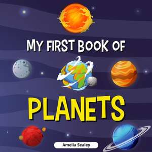 My First Book of Planets de Amelia Sealey