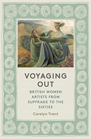 Voyaging Out de Carolyn Trant