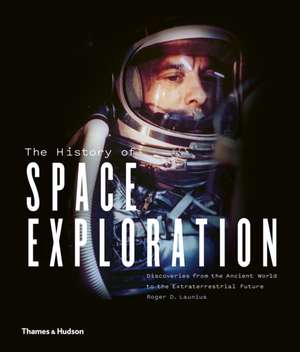 The History of Space Exploration de Roger D. Launius