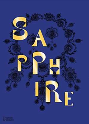 Sapphire: A Celebration of Colour de Joanna Hardy