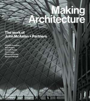 Making Architecture: The work of John McAslan + Partners de Chris Foges