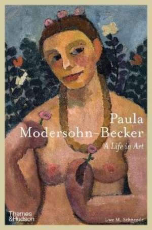 Paula Modersohn-Becker de Uwe M Schneede