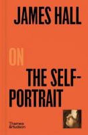 James Hall on The Self-Portrait de James Hall