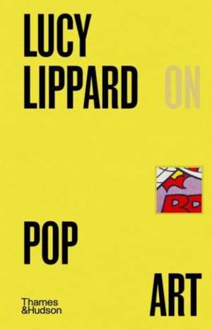 Lucy Lippard on Pop Art de Lucy Lippard