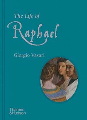 The Life of Raphael de Giorgio Vasari