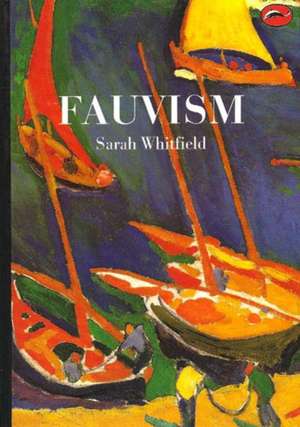 Fauvism de Sarah Whitfield