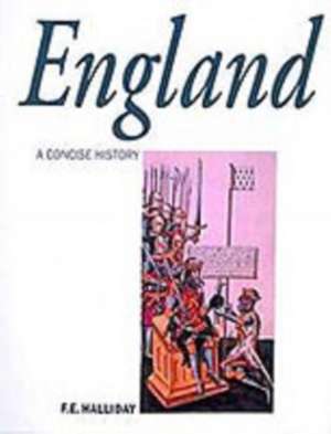 England: A Concise History de F.E. Halliday