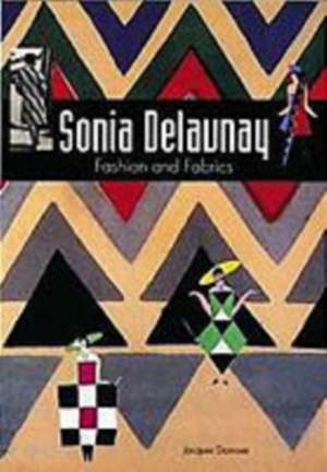 Sonia Delaunay Fashion and Fabrics de Jacques Damase