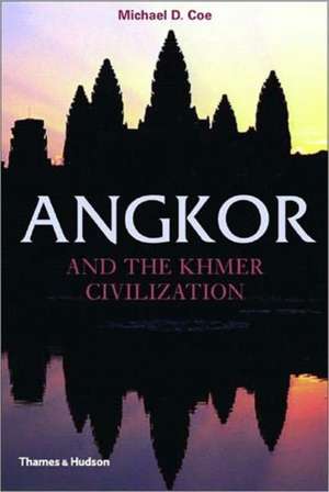 Angkor and the Khmer Civilization de Michael D. Coe