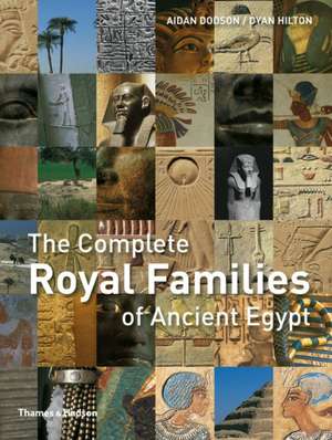 The Complete Royal Families of Ancient Egypt de Aidan Dodson