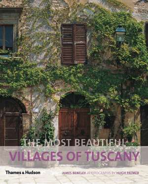 The Most Beautiful Villages of Tuscany de James Bentley