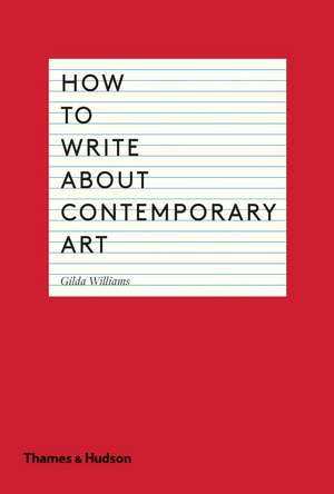 How to Write about Contemporary Art: Modern Masterworks of Monsoon Asia de Gilda Williams